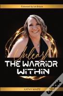 Unleash The Warrior  Within