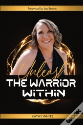Unleash The Warrior  Within