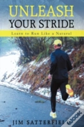 Unleash Your Stride: Learn To Run Like A
