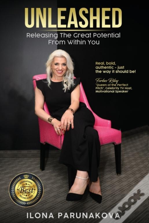 Unleashed : Releasing The Great Potential From Within You