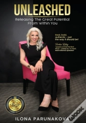 Unleashed : Releasing The Great Potential From Within You