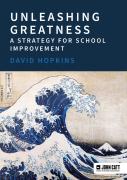 Unleashing Greatness Â€“ A Strategy For School Improvement