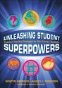 Unleashing Student Superpowers - Preview