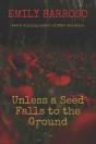 Unless A Seed Falls To The Ground - Preview