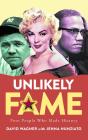 Unlikely Fame: Poor People Who Made History: Poor People Who Made - Preview