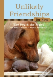 Unlikely Friendships For Kids: The Dog & The Piglet