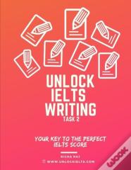 Unlock Ielts Writing Task 2