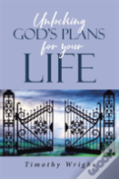 Unlocking Gods Plans For Your Life
