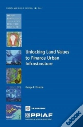 Unlocking Land Values To Finance Urban Infrastructure