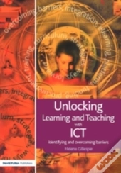 Unlocking Learning And Teaching With Ict