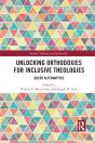 Unlocking Orthodoxies For Inclusive Theologies - Preview