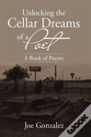 Unlocking The Cellar Dreams Of A Poet
