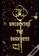 Unlocking The Darkness