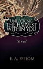Unlocking The Harvest Within You - Preview