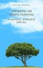 Unlocking The Healing Potential: A Holistic Approach For All - Preview