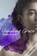 Unmaking Grace