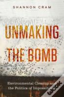 Unmaking The Bomb