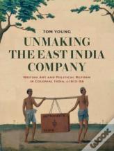 Unmaking The East India Company