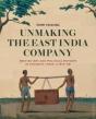 Unmaking The East India Company - Preview