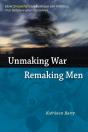 Unmaking War, Remaking Men - Preview