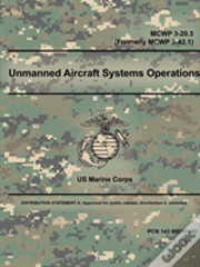 Unmanned Aircraft Systems Operations - Mcwp 3-20.5 (Formerly Mcwp 3-42.1)