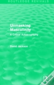 Capa do artigo Unmasking Masculinity (Routledge Revivals)
