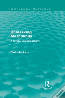 Capa do artigo Unmasking Masculinity (Routledge Revivals)