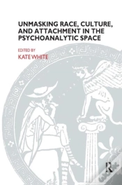 Capa do artigo Unmasking Race, Culture, And Attachment In The Psychoanalytic Space