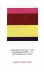 Unmasking Race, Culture, And Attachment In The Psychoanalytic Space - Preview