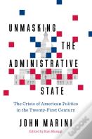 Unmasking The Administrative State