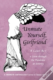 Capa do artigo Unmute Yourself, Girlfriend: A Class Act