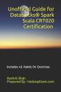 Unofficial Guide For Databricks(R) Spark Scala Crt020 Certification - Preview
