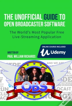 Capa do artigo Unofficial Guide To Open Broadcaster Software: Obs: The World'S Most Popular Free Live-Streaming Application