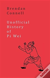 Unofficial History Of Pi Wei