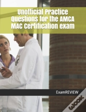 Unofficial Practice Questions For The Amca Mac Certification Exam