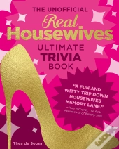 Unofficial Real Housewives Ultimate Trivia Book