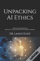 Unpacking Ai Ethics
