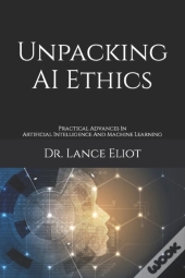 Unpacking Ai Ethics