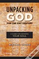 Unpacking God For The 21st Century