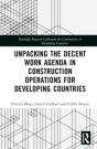 Unpacking The Decent Work Agenda In Construction Operations For Developing Countries - Preview