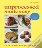 Unprocessed Made Easy