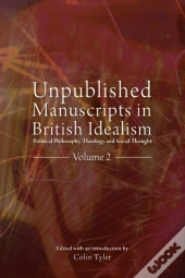 Unpublished Manuscripts In British Idealism - Volume 2