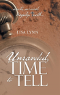 Unraveled, Time To Tell - Preview