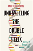 Unravelling The Double Helix