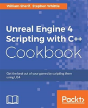 Unreal Engine 4 Scripting With C++ Cookbook - Preview