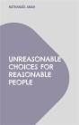Unreasonable Choices For Reasonable Peop - Preview