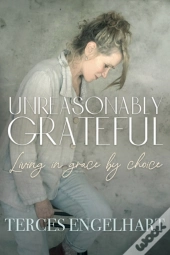 Unreasonably Grateful