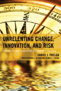 Unrelenting Change, Innovation, And Risk - Preview