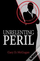 Unrelenting Peril