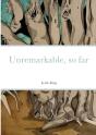 Unremarkable, So Far - Preview
